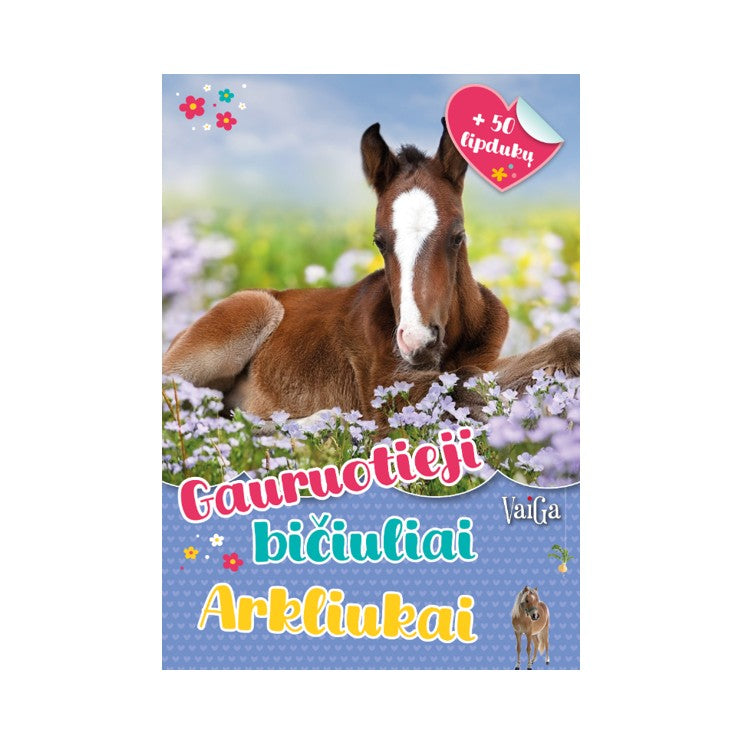 Gauruotieji bičiuliai. Arkliukai