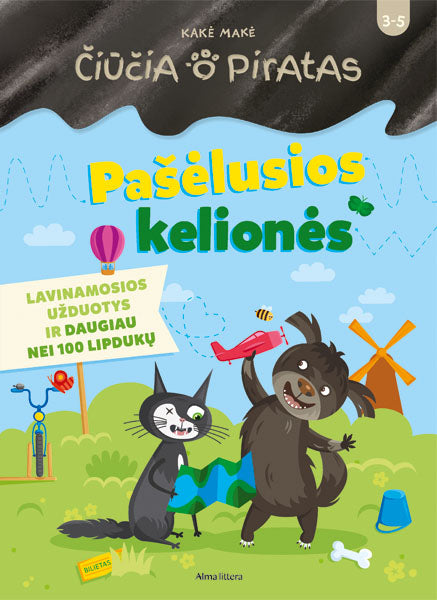 Čiūčia ir Piratas. Pašėlusios kelionės. Lavinamosios užduotys ir daugiau nei 100