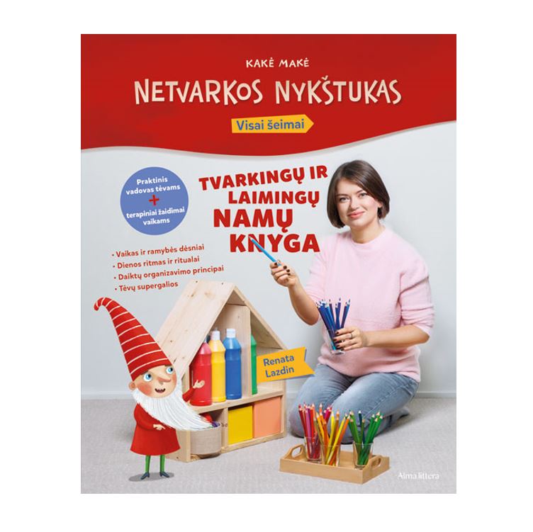 Netvarkos nykštukas. Tvarkingų ir laimingų namų knyga
