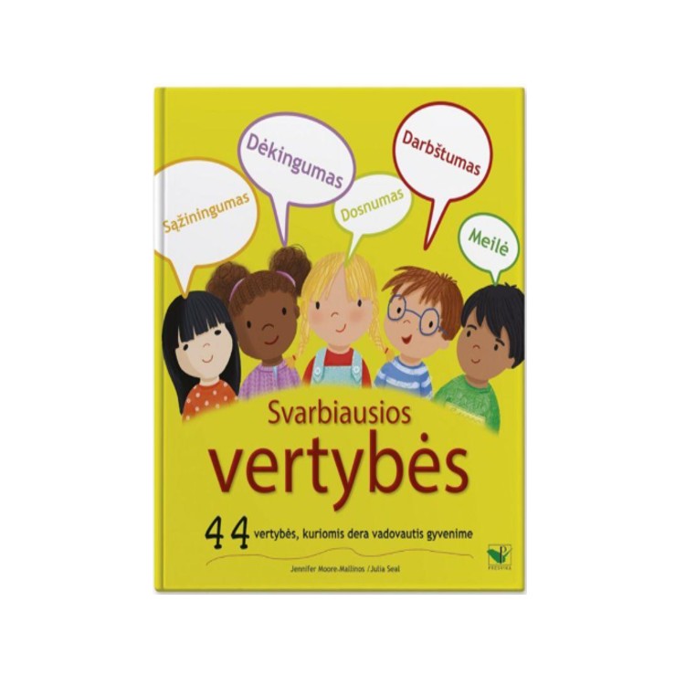 Svarbiausios vertybės. 44 vertybės, kuriomis dera vadovautis gyvenime