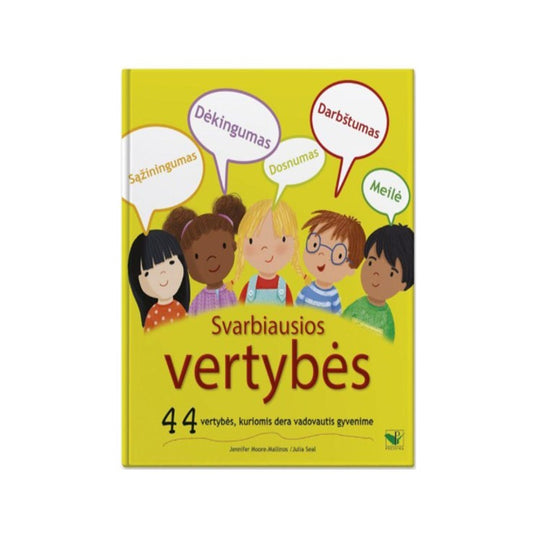 Svarbiausios vertybės. 44 vertybės, kuriomis dera vadovautis gyvenime