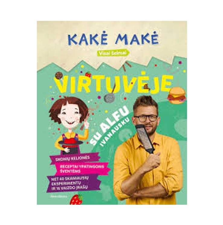 Knyga Kakė Makė. Virtuvėje su Alfu Ivanausku